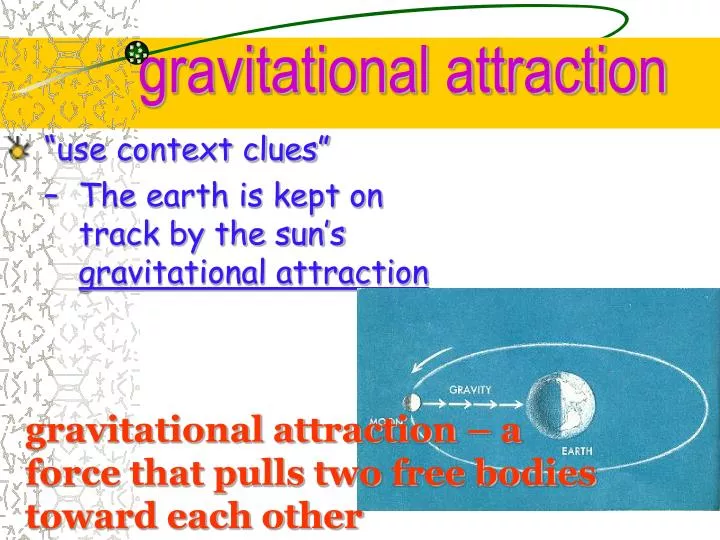 gravitational attraction