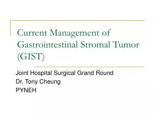 Current Management of Gastrointestinal Stromal Tumor (GIST)