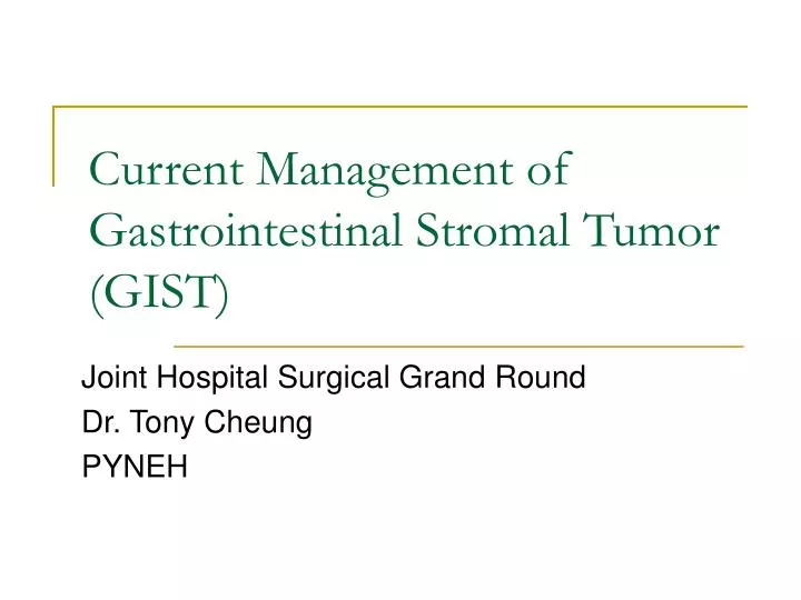 current management of gastrointestinal stromal tumor gist