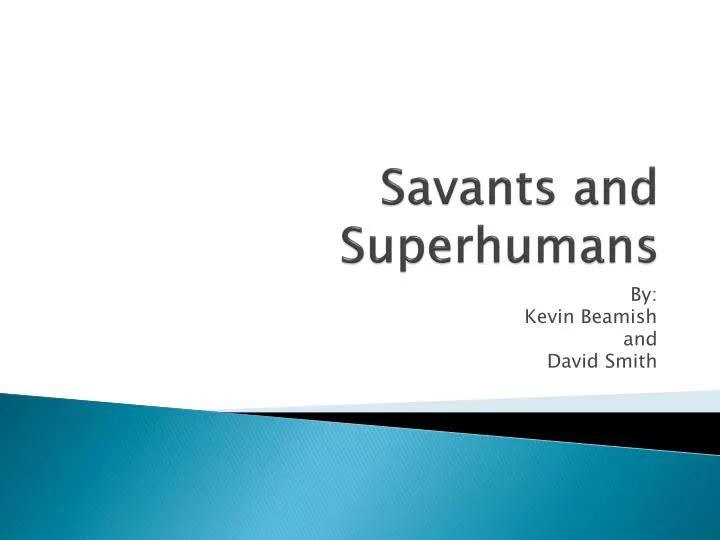 savants and superhumans