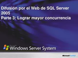 difusi n por el web de sql server 2005 parte 3 lograr mayor concurrencia