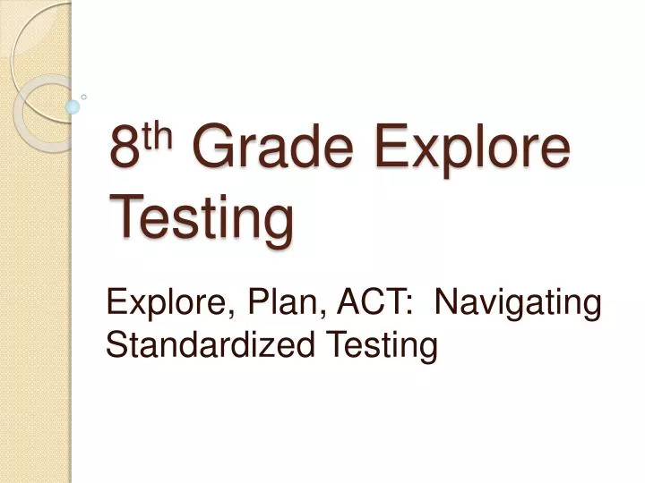 8 th grade explore testing