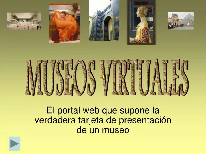 el portal web que supone la verdadera tarjeta de presentaci n de un museo