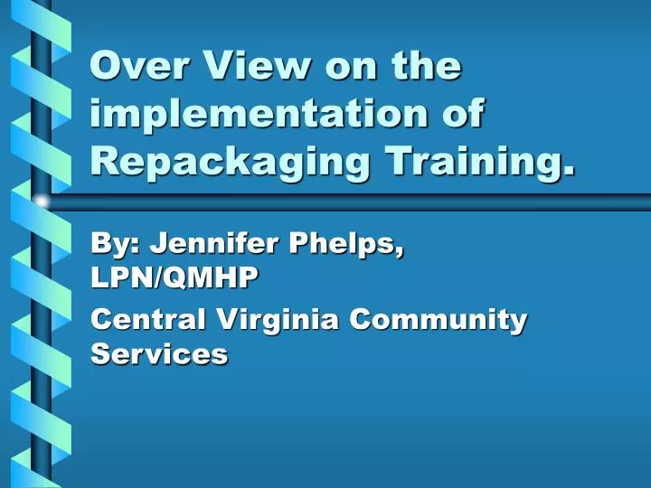 over view on the implementation of repackaging training