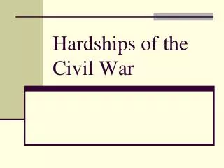 Hardships of the Civil War