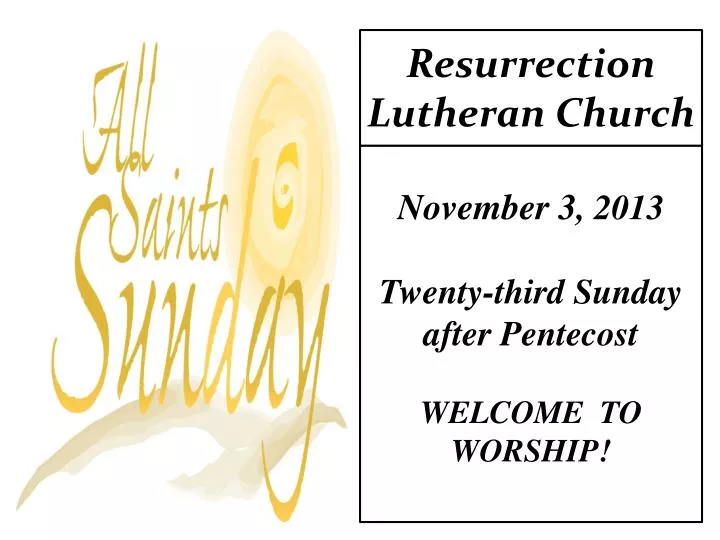 november 3 2013 twenty third sunday after pentecost welcome to worship