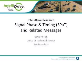 IntelliDrive Research Signal Phase &amp; Timing ( SPaT ) and Related Messages