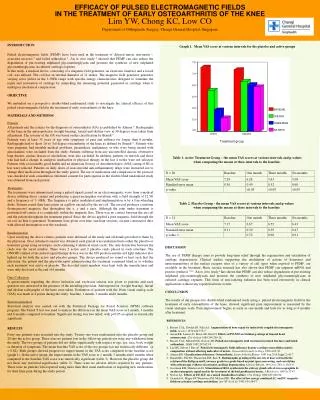 EFFICACY OF PULSED ELECTROMAGNETIC FIELDS IN THE TREATMENT OF EARLY OSTEOARTHRITIS OF THE KNEE Lim YW, Chong KC, Low CO