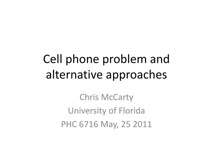 cell phone problem and alternative approaches