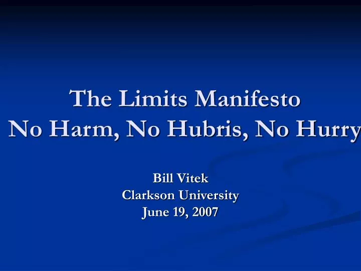 the limits manifesto no harm no hubris no hurry