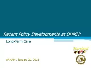 Recent Policy Developments at DHMH:
