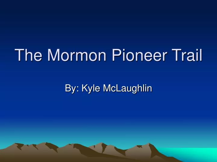 the mormon pioneer trail