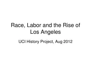 Race, Labor and the Rise of Los Angeles