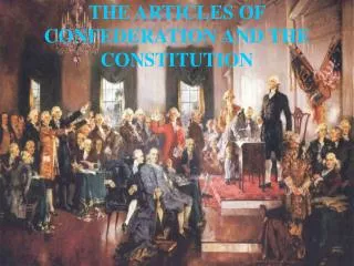 THE ARTICLES OF CONFEDERATION AND THE CONSTITUTION