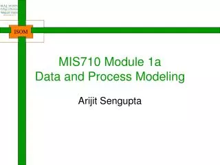 MIS710 Module 1a Data and Process Modeling