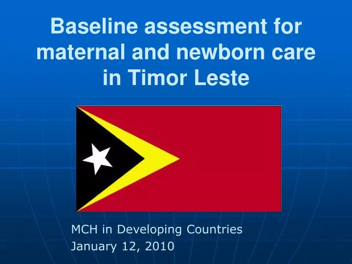 baseline assessment for maternal and newborn care in timor leste
