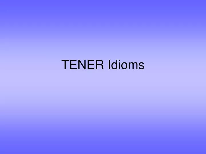 tener idioms