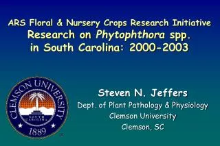 ARS Floral &amp; Nursery Crops Research Initiative Research on Phytophthora spp. in South Carolina: 2000-2003