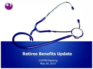 Retiree Benefits Update