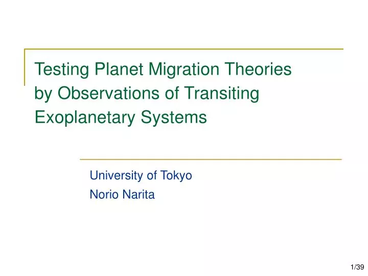 testing planet migration theories by observations of transiting exoplanetary systems