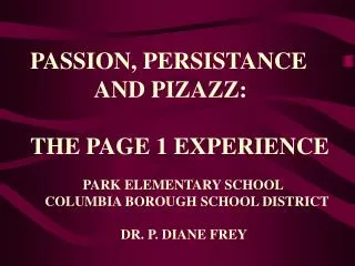 PASSION, PERSISTANCE AND PIZAZZ: THE PAGE 1 EXPERIENCE