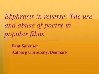 Ekphrasis in reverse: The use and abuse of poetry in popular films