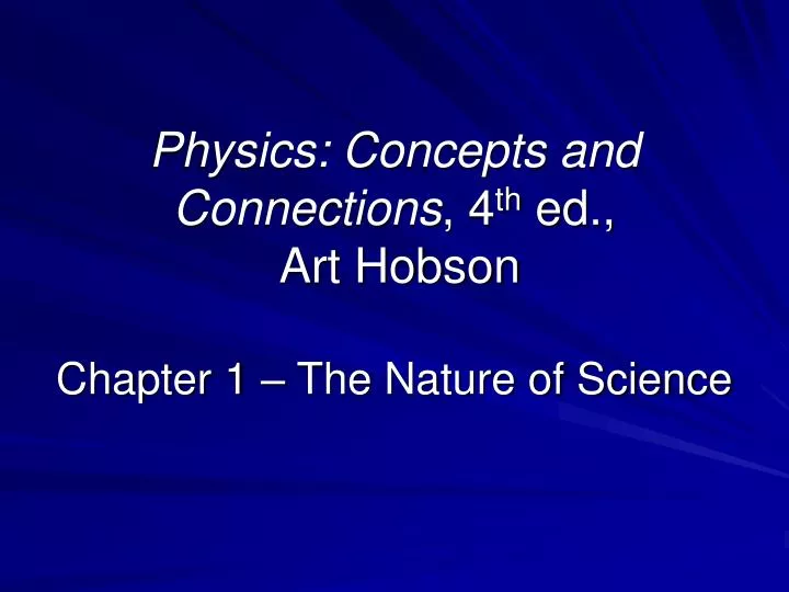 physics concepts and connections 4 th ed art hobson chapter 1 the nature of science