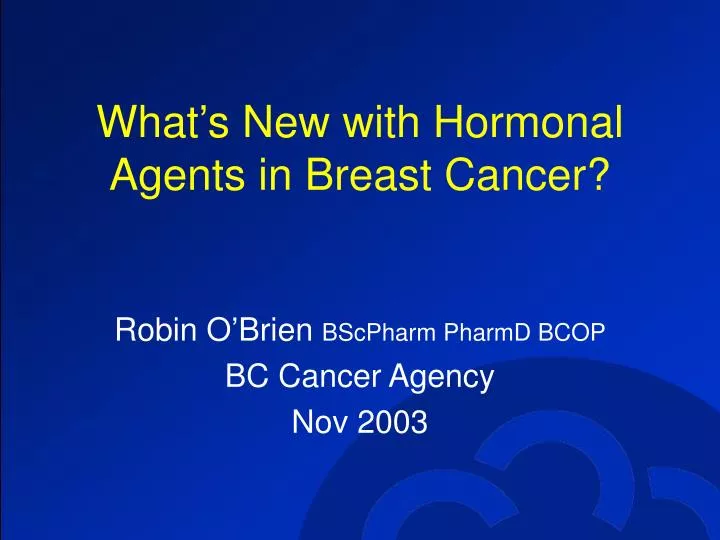what s new with hormonal agents in breast cancer