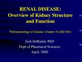 RENAL DISEASE: Overview of Kidney Structure and Function Pathophysiology of Disease: Chapter 16 (382-404)