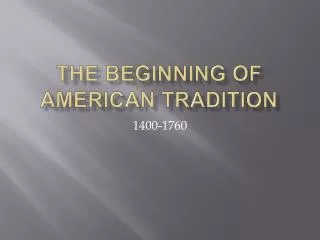 The Beginning of American Tradition
