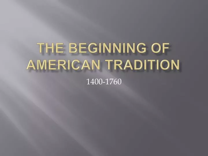 the beginning of american tradition