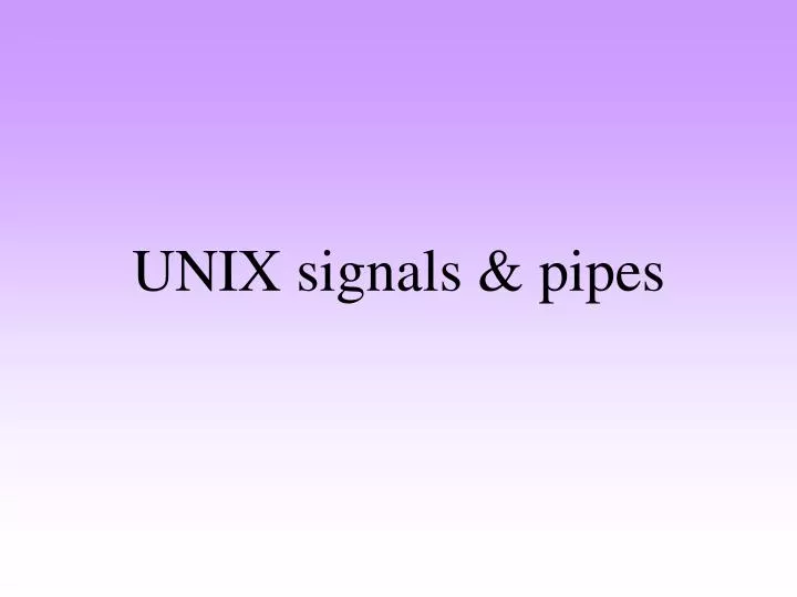 unix signals pipes