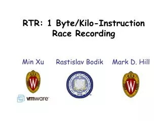 RTR: 1 Byte/Kilo- I nstruction Race Recording