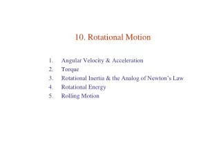 10. Rotational Motion