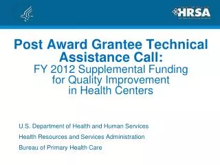 Post Award Grantee Technical Assistance Call: FY 2012 Supplemental Funding for Quality Improvement in Health Centers