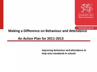 Making a Difference on Behaviour and Attendance An Action Plan for 2011-2013