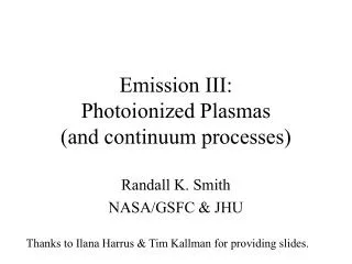 Emission III: Photoionized Plasmas (and continuum processes)