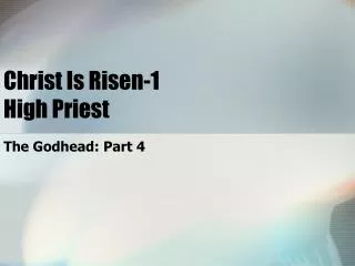 Christ Is Risen-1 High Priest