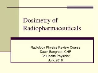 Dosimetry of Radiopharmaceuticals
