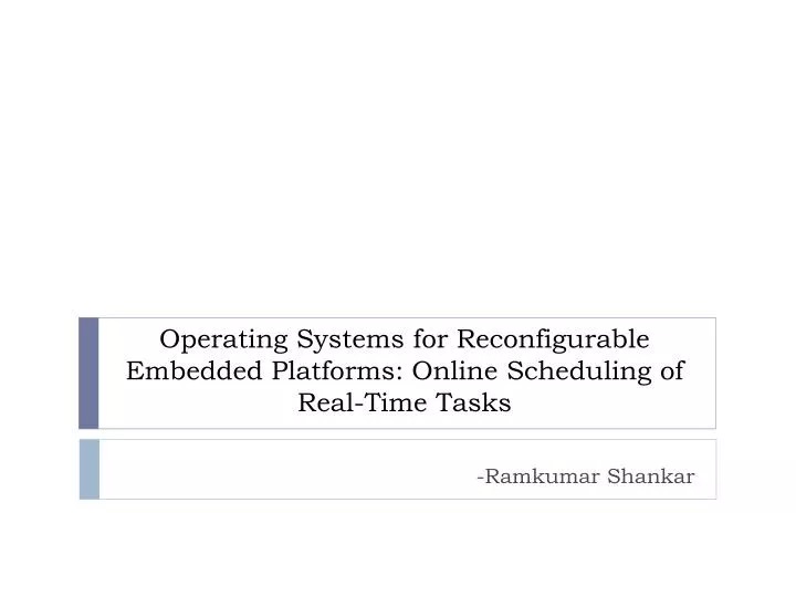 operating systems for reconfigurable embedded platforms online scheduling of real time tasks
