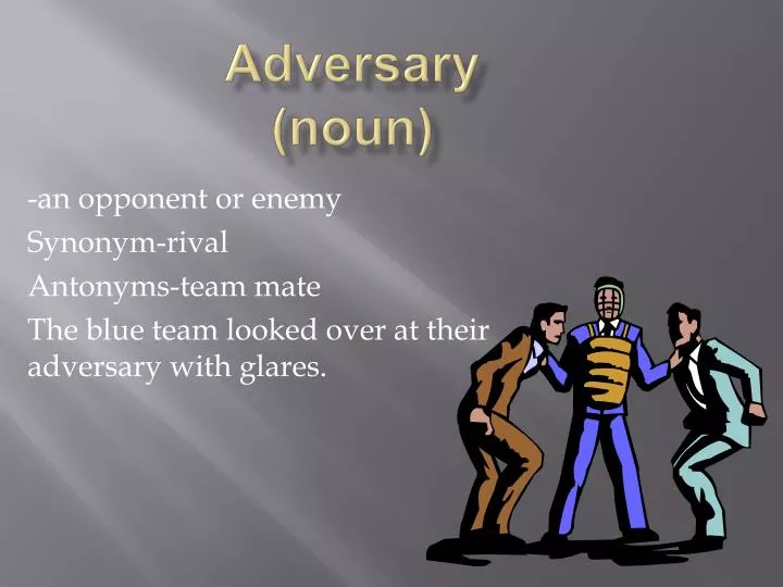 PPT Adversary noun PowerPoint Presentation Free Download ID 1091447