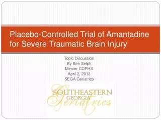 Placebo-Controlled Trial of Amantadine for Severe Traumatic Brain Injury