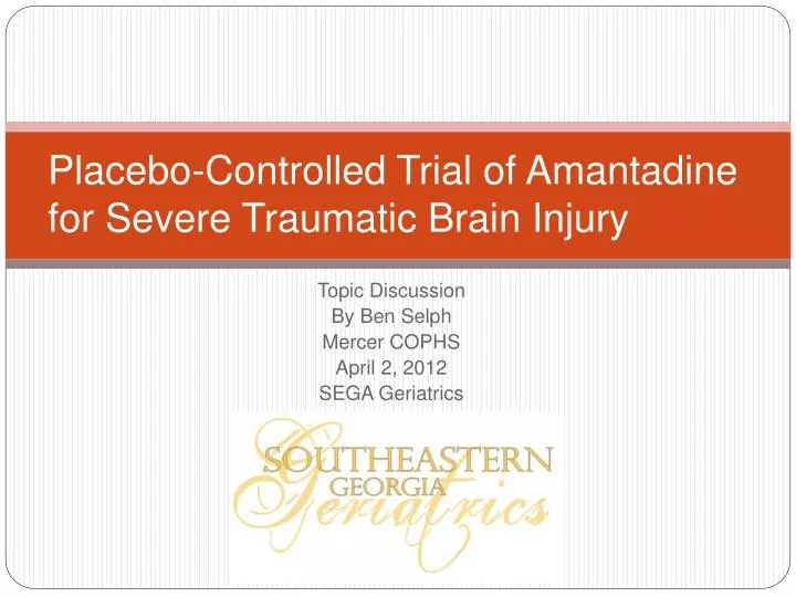 placebo controlled trial of amantadine for severe traumatic brain injury