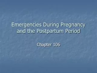 Emergencies During Pregnancy and the Postpartum Period