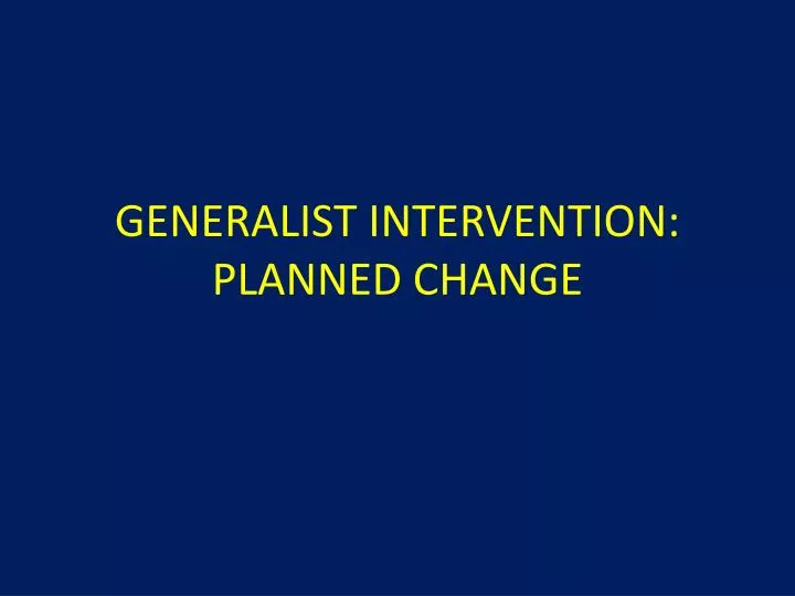 generalist intervention planned change
