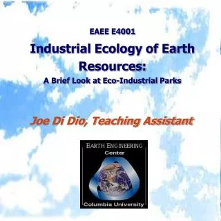 EAEE E4001 Industrial Ecology of Earth Resources: A Brief Look at Eco-Industrial Parks