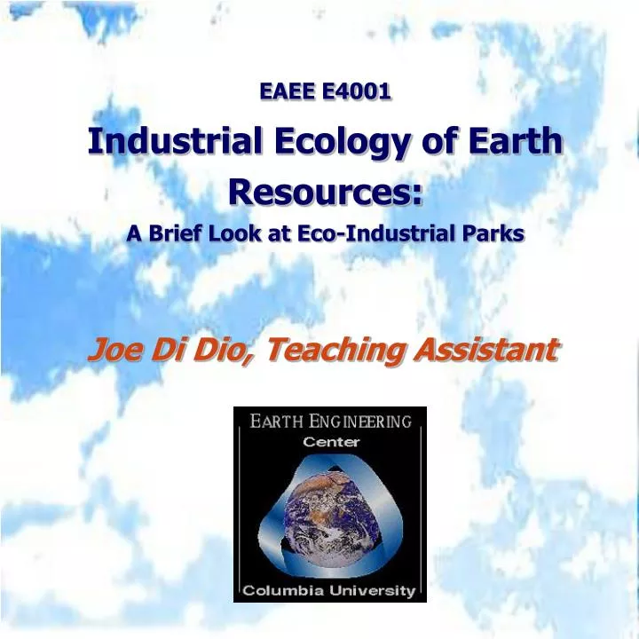eaee e4001 industrial ecology of earth resources a brief look at eco industrial parks