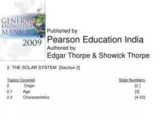 2. THE SOLAR SYSTEM [Section 2] Topics Covered Slide Numbers 2 	 Origin 							[2 ] 2.1 	Age							[3] 2.2	Characterist