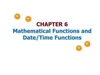 chapter 6 mathematical functions and date time functions