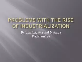 Problems with the Rise of Industrialization